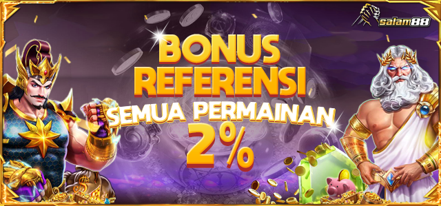 SALAM88 BONUS REFERENSI